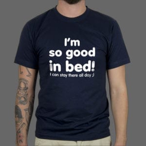 Majica ili duksa Im so Good in Bed 1