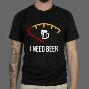 Majica ili Hoodie Need Beer 1