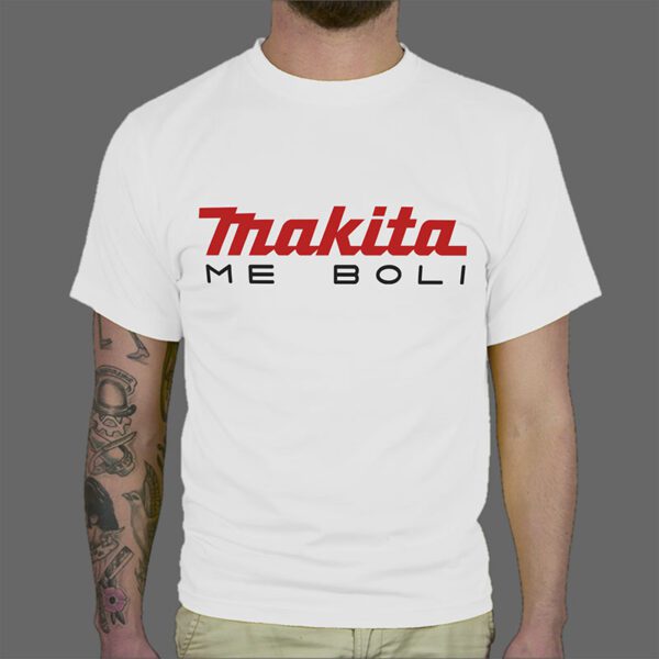 Majica ili Hoodie Makita Me Boli