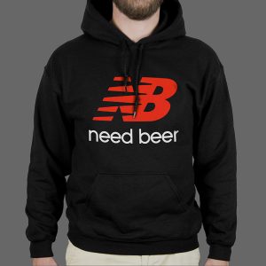 Majica ili Hoodie Need Beer 2